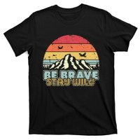 Be Brave Stay Wild Retro Style Outdoors T-Shirt