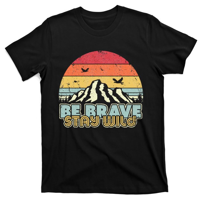 Be Brave Stay Wild Retro Style Outdoors T-Shirt