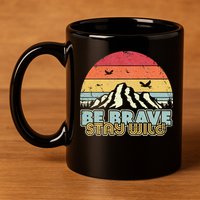 Be Brave Stay Wild Retro Style Outdoors 11oz C Handle Ceramic Mug