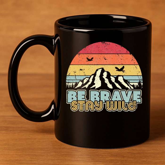 Be Brave Stay Wild Retro Style Outdoors 11oz C Handle Ceramic Mug