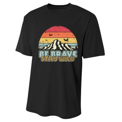 Be Brave Stay Wild Retro Style Outdoors Performance Sprint T-Shirt