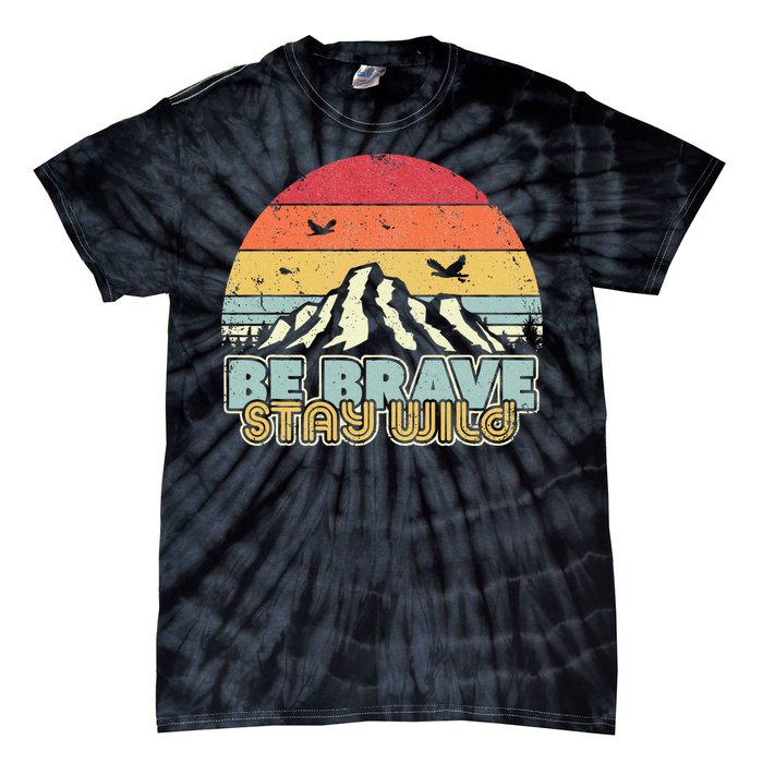 Be Brave Stay Wild Retro Style Outdoors Tie-Dye T-Shirt