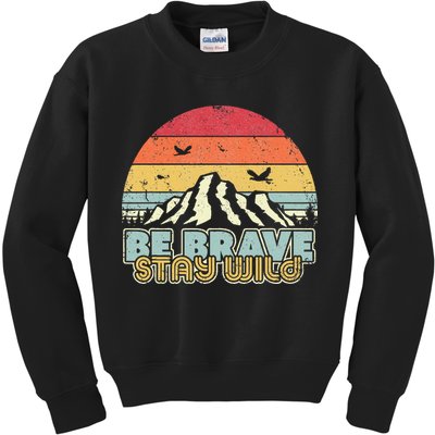 Be Brave Stay Wild Retro Style Outdoors Kids Sweatshirt