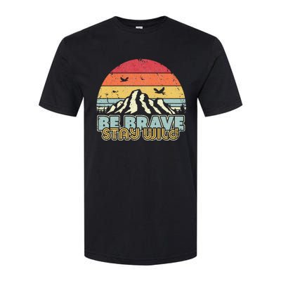 Be Brave Stay Wild Retro Style Outdoors Softstyle CVC T-Shirt