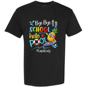 Bye Bye School Hello Pool Lunch Lady Last Day Of School Tee Garment-Dyed Heavyweight T-Shirt