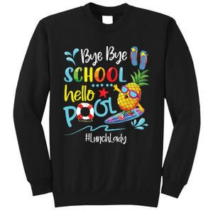 Bye Bye School Hello Pool Lunch Lady Last Day Of School Tee Sweatshirt