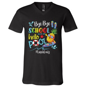 Bye Bye School Hello Pool Lunch Lady Last Day Of School Tee V-Neck T-Shirt