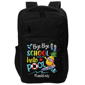 Bye Bye School Hello Pool Lunch Lady Last Day Of School Tee Impact Tech Backpack