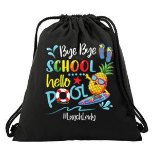 Bye Bye School Hello Pool Lunch Lady Last Day Of School Tee Drawstring Bag