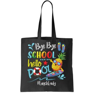 Bye Bye School Hello Pool Lunch Lady Last Day Of School Tee Tote Bag