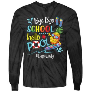 Bye Bye School Hello Pool Lunch Lady Last Day Of School Tee Tie-Dye Long Sleeve Shirt