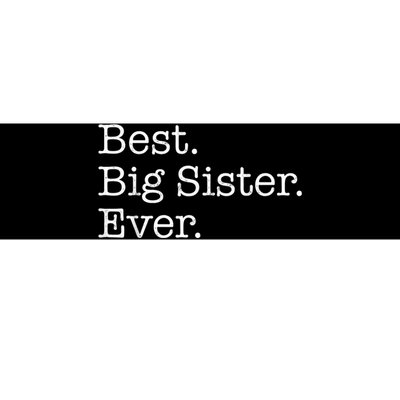 Best Big Sister Ever Bumper Sticker