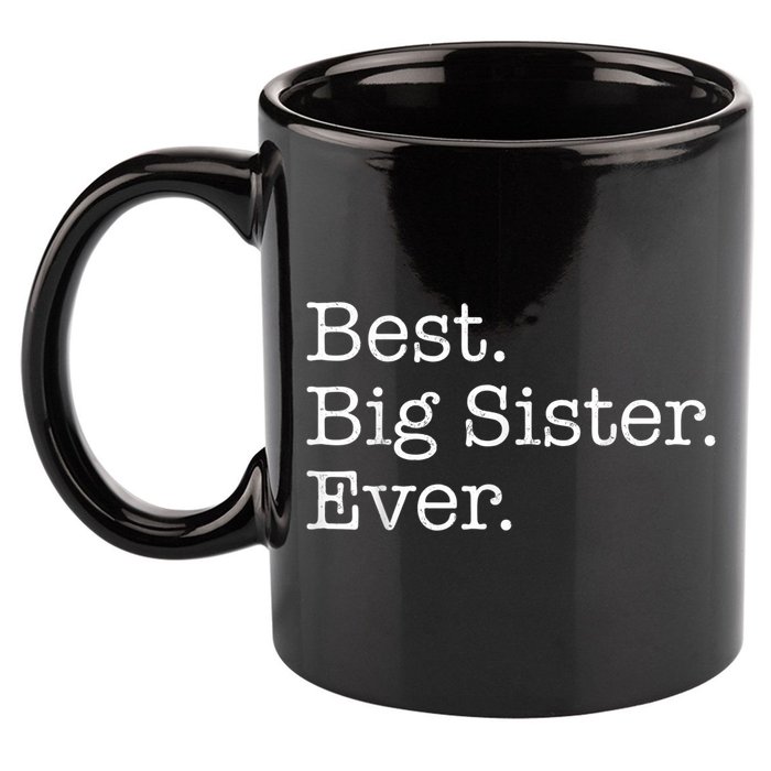 Best Big Sister Ever 11oz C Handle Ceramic Mug