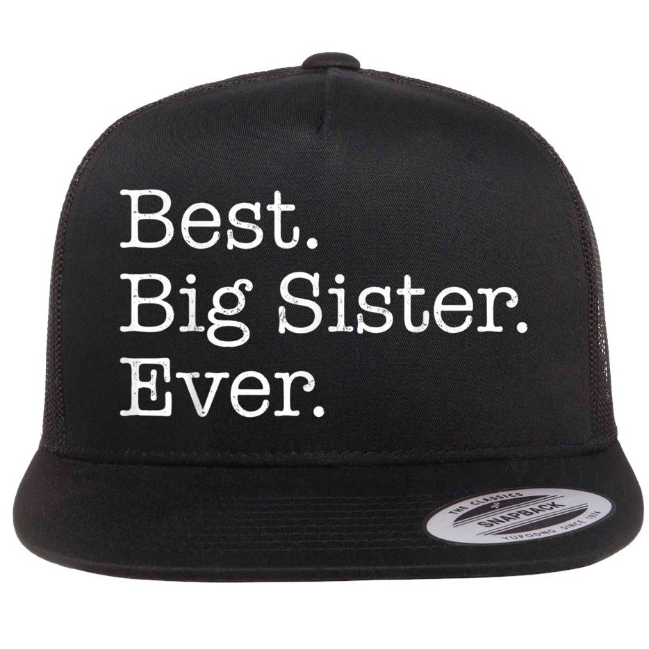 Best Big Sister Ever Flat Bill Trucker Hat