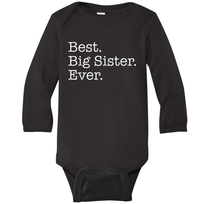 Best Big Sister Ever Baby Long Sleeve Bodysuit