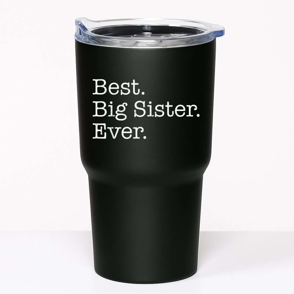 Best Big Sister Ever Tumbler