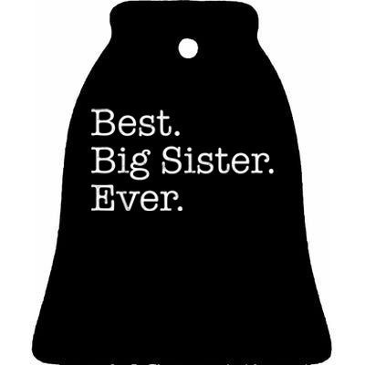 Best Big Sister Ever Ceramic Bell Ornament