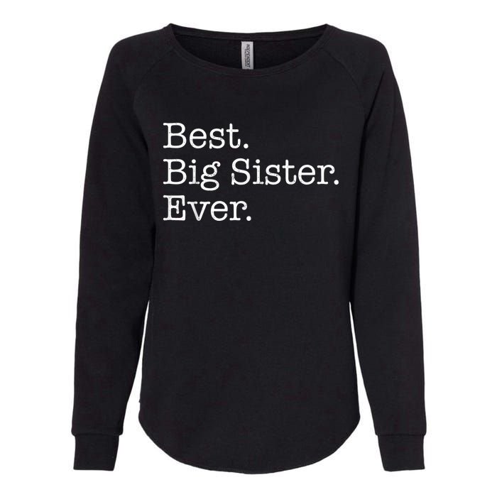 Best Big Sister Ever Womens California Wash Sweatshirt