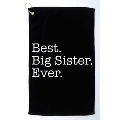 Best Big Sister Ever Platinum Collection Golf Towel