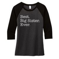 Best Big Sister Ever Women's Tri-Blend 3/4-Sleeve Raglan Shirt