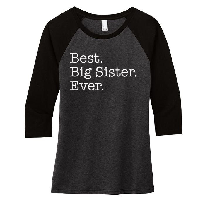 Best Big Sister Ever Women's Tri-Blend 3/4-Sleeve Raglan Shirt