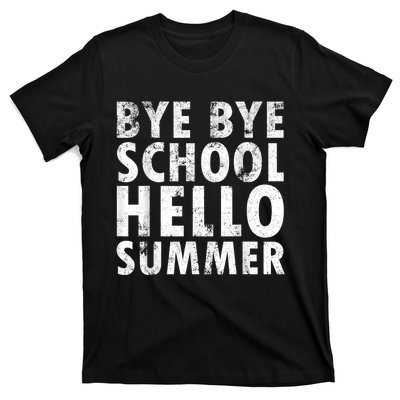 Bye Bye School, Hello Summer Funny Last Day Of School T-Shirt