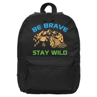 BE BRAVE STAY WILD Wilderness Nature Gift Camping 16 in Basic Backpack