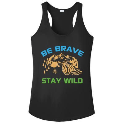 BE BRAVE STAY WILD Wilderness Nature Gift Camping Ladies PosiCharge Competitor Racerback Tank