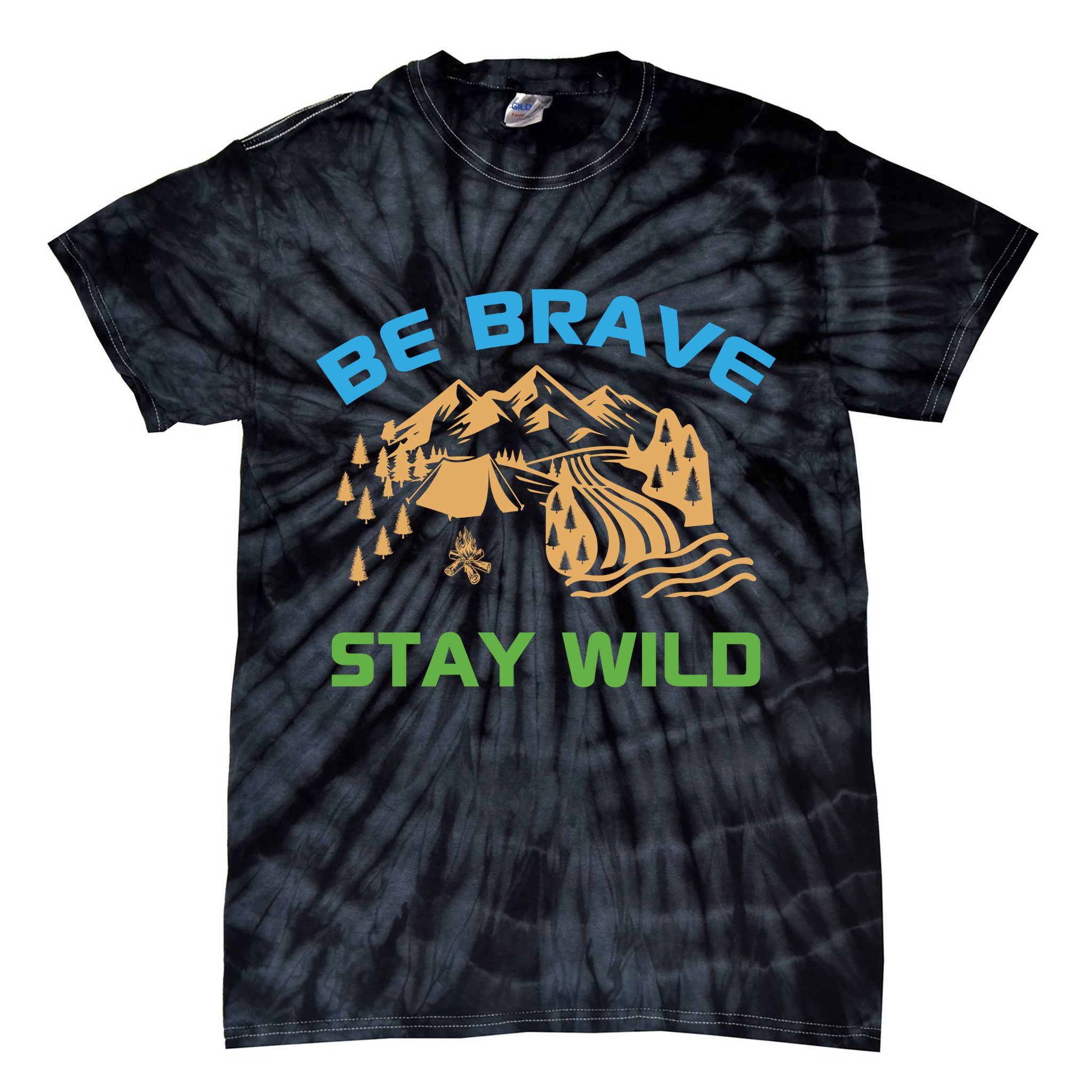 BE BRAVE STAY WILD Wilderness Nature Gift Camping Tie-Dye T-Shirt