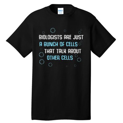 Biology Botanist Science Nature Biologist Tall T-Shirt