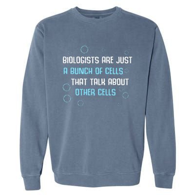 Biology Botanist Science Nature Biologist Garment-Dyed Sweatshirt