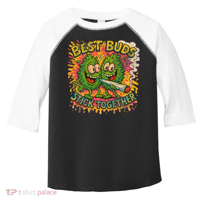 Best Buds Stick Together Marijuana Cannabis Weed Stoner Toddler Fine Jersey T-Shirt