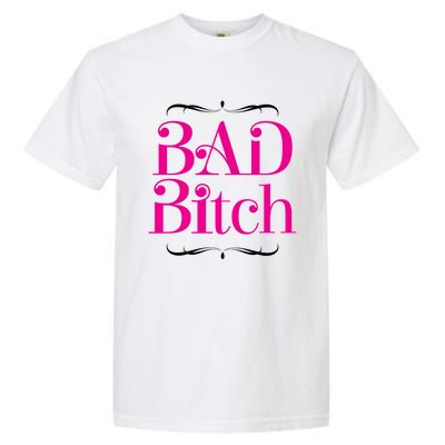 Bad Bitch Salty Attitude Bossy Swear Words Feminist Gift Garment-Dyed Heavyweight T-Shirt