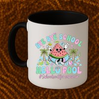 Bye Bye School Hello Pool Schools Out For Summer Teacher Mug