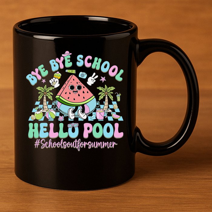 Bye Bye School Hello Pool Schools Out For Summer Teacher 11oz C Handle Ceramic Mug