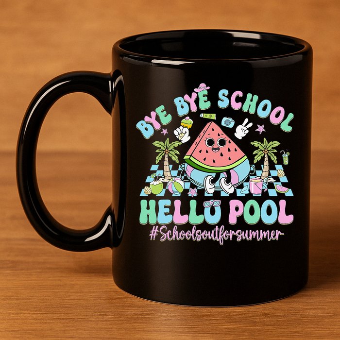 Bye Bye School Hello Pool Schools Out For Summer Teacher 11oz C Handle Ceramic Mug