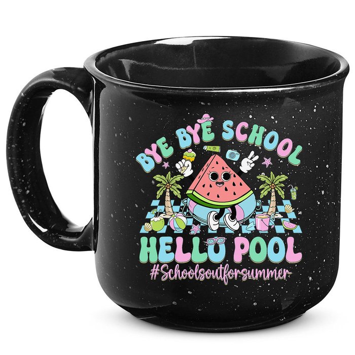 Bye Bye School Hello Pool Schools Out For Summer Teacher 15oz Campfire Ceramic Mug