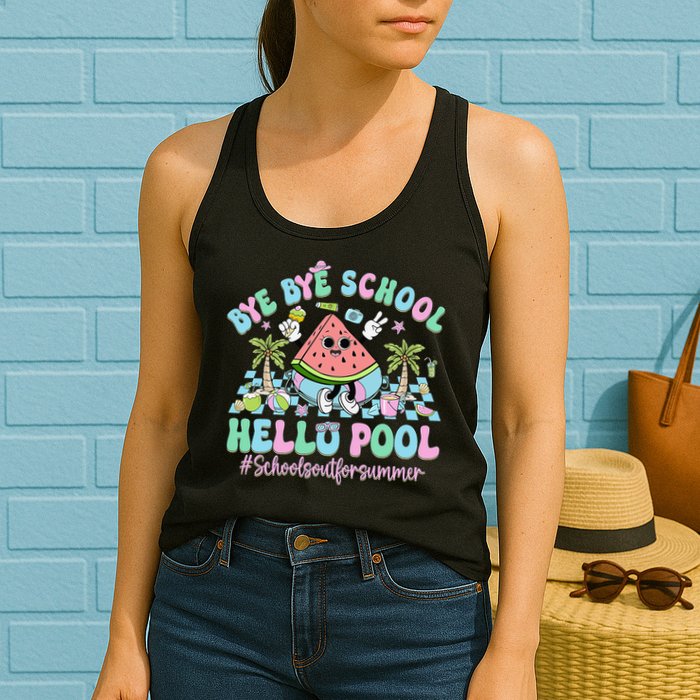 Bye Bye School Hello Pool Schools Out For Summer Teacher Womens Tank Top