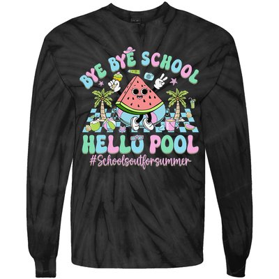 Bye Bye School Hello Pool Schools Out For Summer Teacher Tie-Dye Long Sleeve Shirt