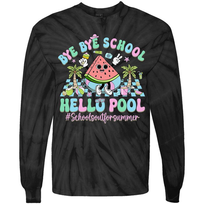 Bye Bye School Hello Pool Schools Out For Summer Teacher Tie-Dye Long Sleeve Shirt