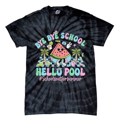 Bye Bye School Hello Pool Schools Out For Summer Teacher Tie-Dye T-Shirt
