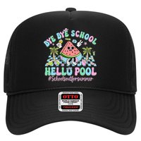 Bye Bye School Hello Pool Schools Out For Summer Teacher Trucker Hat