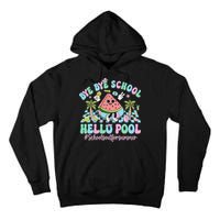 Bye Bye School Hello Pool Schools Out For Summer Teacher Tall Hoodie
