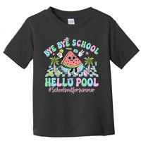 Bye Bye School Hello Pool Schools Out For Summer Teacher Toddler T-Shirt