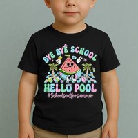 Bye Bye School Hello Pool Schools Out For Summer Teacher Toddler T-Shirt