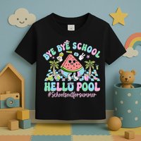 Bye Bye School Hello Pool Schools Out For Summer Teacher Toddler T-Shirt