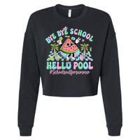 Bye Bye School Hello Pool Schools Out For Summer Teacher Cropped Pullover Crew