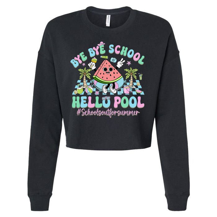 Bye Bye School Hello Pool Schools Out For Summer Teacher Cropped Pullover Crew