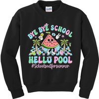 Bye Bye School Hello Pool Schools Out For Summer Teacher Kids Sweatshirt