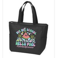 Bye Bye School Hello Pool Schools Out For Summer Teacher Zip Tote Bag